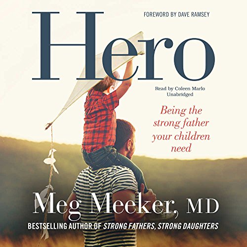 Stock image for Hero: Becoming the Strong Father Your Children Need for sale by Half Price Books Inc.