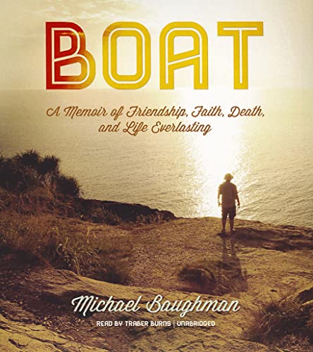 Stock image for Boat: A Memoir of Friendship, Faith, Death, and Life Everlasting for sale by HPB-Emerald