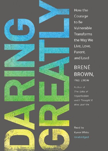 Imagen de archivo de Daring Greatly: How the Courage to Be Vulnerable Transforms the Way We Live, Love, Parent, and Lead a la venta por SecondSale