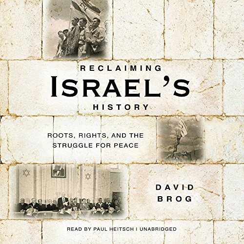 Stock image for Reclaiming Israel s History: Roots, Rights, and the Struggle for Peace for sale by Revaluation Books