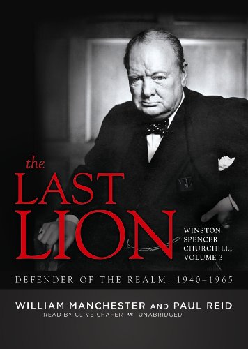 Stock image for The Last Lion: Winston Spencer Churchill, Vol. 3: Defender of the Realm, 1940-1965 for sale by GoldenWavesOfBooks