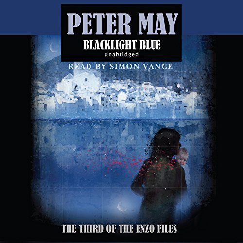 Blacklight Blue (Enzo Files, Book 3) (9781470824464) by Peter May