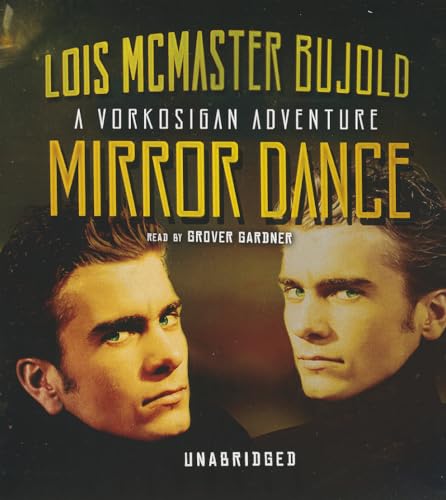 Mirror Dance: A Miles Vorkosigan Adventure (Miles Vorkosigan Adventures) (9781470824587) by Bujold, Lois McMaster