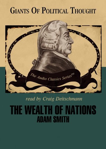 The Wealth of Nations: Giants of political Thought, Library Edition (Audio Classics) (9781470825058) by Adam Smith