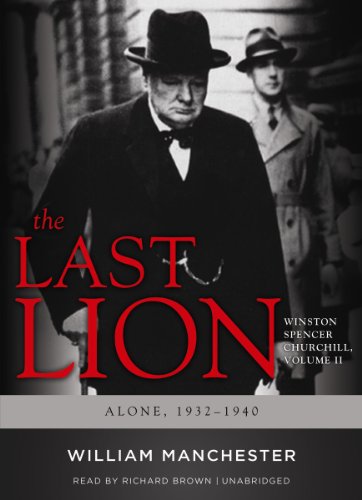 Imagen de archivo de The Last Lion: Winston Spencer Churchill, Volume 2: Alone, 1932-1940 (Winston Spencer Churchill, Volume II) a la venta por HPB-Emerald