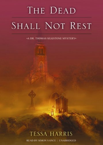 Stock image for The Dead Shall Not Rest: A Dr. Thomas Silkstone Mystery (Dr. Thomas Silkstone Mysteries, Book 2) for sale by The Yard Sale Store