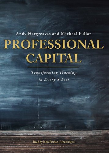 Stock image for Professional Capital: Transforming Teaching in Every School for sale by Irish Booksellers