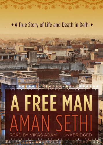 Beispielbild fr A Free Man: A True Story of Life and Death in Delhi (Library Edition) zum Verkauf von The Yard Sale Store