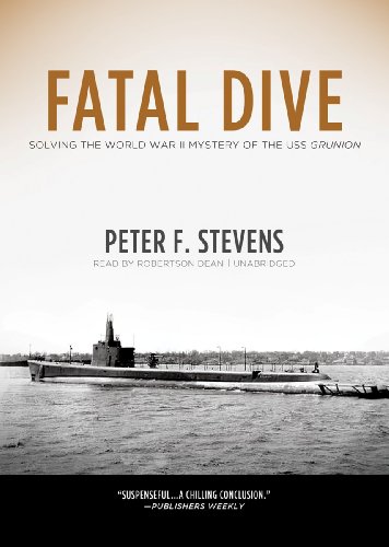 Fatal Dive: Solving the World War II Mystery of the USS Grunion (9781470826505) by Peter F. Stevens