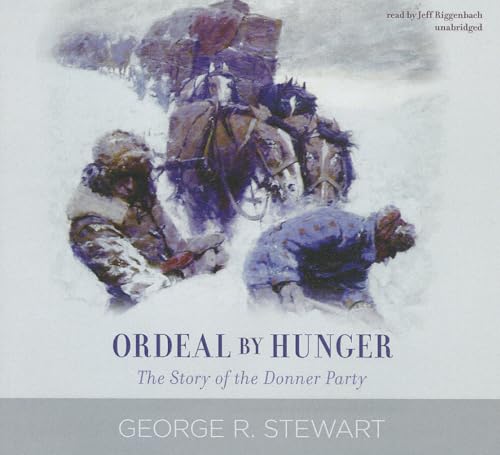 Ordeal by Hunger: The Story of the Donner Party (9781470828219) by George R. Stewart