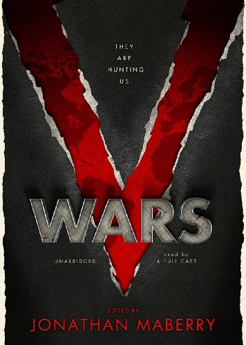 V Wars Lib/E: A Chronicle of the Vampire Wars (9781470829353) by Jonathan Maberry; Nancy Holder; Yvonne Navarro; James A. Moore; Gregory Frost; John Everson; Keith R. A. DeCandido; Scott Nicholson