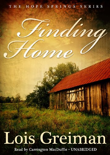 Finding Home (Hope Springs Novels) (9781470829445) by Lois Greiman