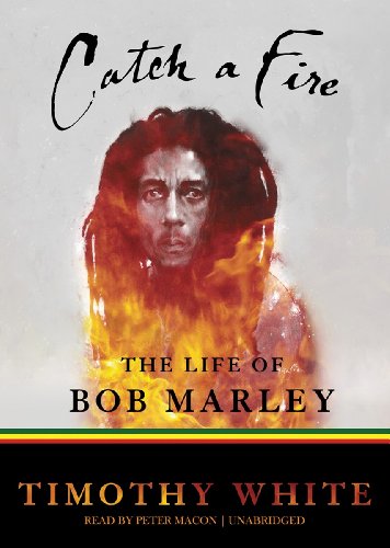 Catch a Fire: The Life of Bob Marley (9781470830410) by Timothy White