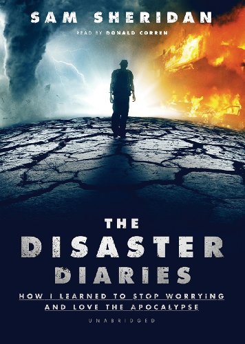 Imagen de archivo de The Disaster Diaries: How I Learned to Stop Worrying and Love the Apocalypse a la venta por Buchpark