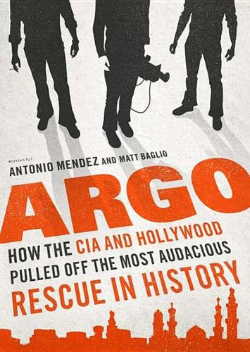 Stock image for Argo: How the CIA and Hollywood Pulled Off the Most Audacious Rescue in History for sale by Buchpark