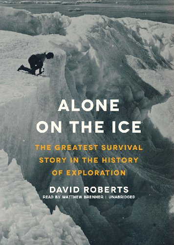 Alone on the Ice: The Greatest Survival Story in the History of Exploration (9781470836474) by David Roberts