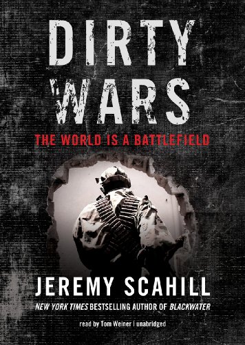 Stock image for Dirty Wars: The World Is a Battlefield for sale by Irish Booksellers