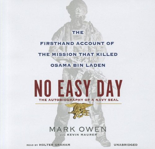 Imagen de archivo de No Easy Day: The Firsthand Account of the Mission That Killed Osama Bin Laden: The Autobiography of a Navy Seal: Library Edition a la venta por SecondSale