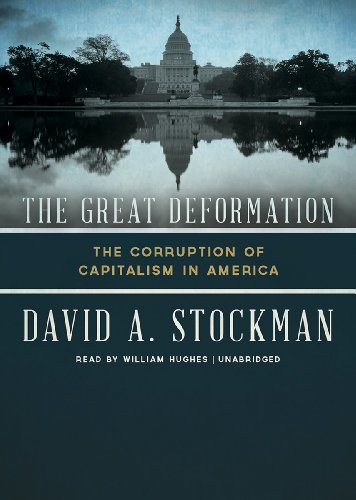 Beispielbild fr The Great Deformation: The Corruption of Capitalism in America zum Verkauf von Seattle Goodwill