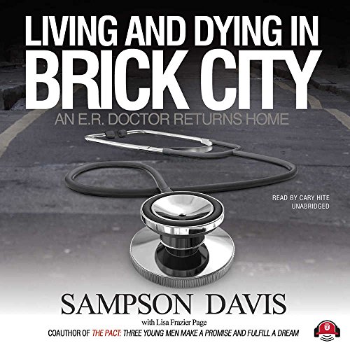 Living and Dying in Brick City: An E.R. Doctor Returns Home (9781470842437) by Sampson Davis; Lisa Frazier Page