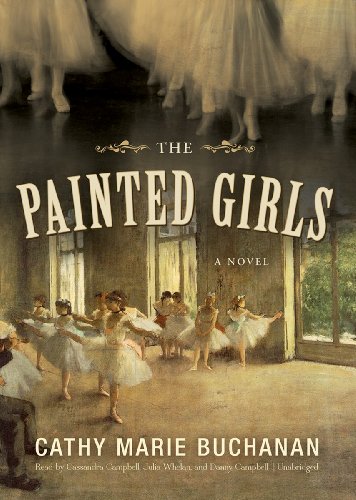 Beispielbild fr The Painted Girls: A Novel (Library Edition) zum Verkauf von The Yard Sale Store