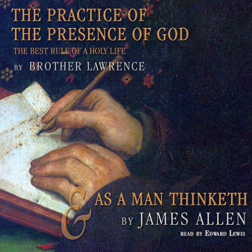 The Practice of the Presence of God and as a Man Thinketh (9781470847982) by Lawrence, Brother; Allen, Associate Professor Of Philosophy James