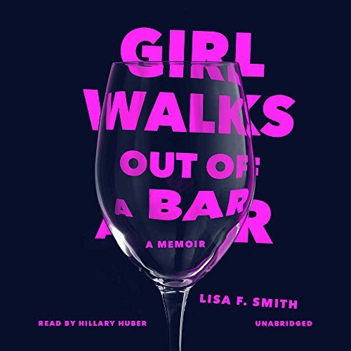 Stock image for Girl Walks Out of a Bar: A Memoir for sale by The Yard Sale Store