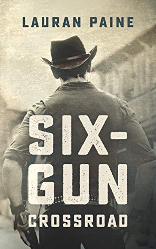 Imagen de archivo de Six-Gun Crossroad a la venta por ThriftBooks-Atlanta