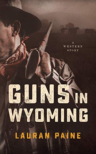 Stock image for Guns in Wyoming: A Western Story for sale by ThriftBooks-Dallas