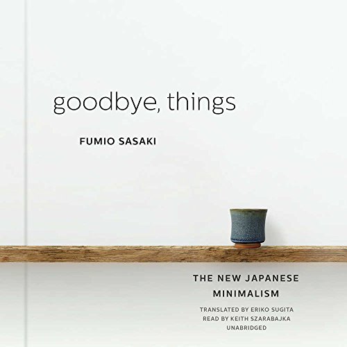 Stock image for Goodbye, Things: The New Japanese Minimalism for sale by Save With Sam