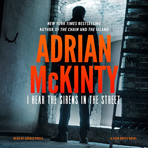 I Hear the Sirens in the Street: A Detective Sean Duffy Novel (9781470879693) by Adrian McKinty