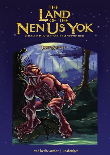 Stock image for The Land of the Nen-Us-Yok (Elves of Owl's Head Mountain series, Book 2) for sale by Bookmans