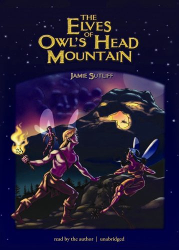 Stock image for The Elves of Owl's Head Mountain (Elves of Owl's Head Mountain series, Book 1) for sale by The Yard Sale Store