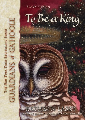 9781470881207: To Be a King: 11 (Guardians of Ga'hoole)