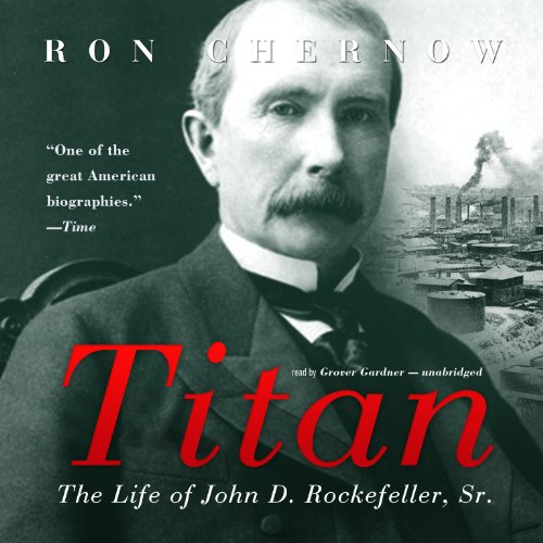 Stock image for Titan: The Life of John D. Rockefeller, Sr. for sale by Seattle Goodwill