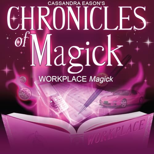 Chronicles of Magick: Workplace Magick Lib/E (9781470884208) by [???]