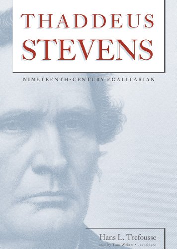 Stock image for Thaddeus Stevens: Nineteenth-Century Egalitarian for sale by The Yard Sale Store