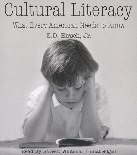 Cultural Literacy: What Every American Needs to Know (9781470886738) by Jr, E D Hirsch