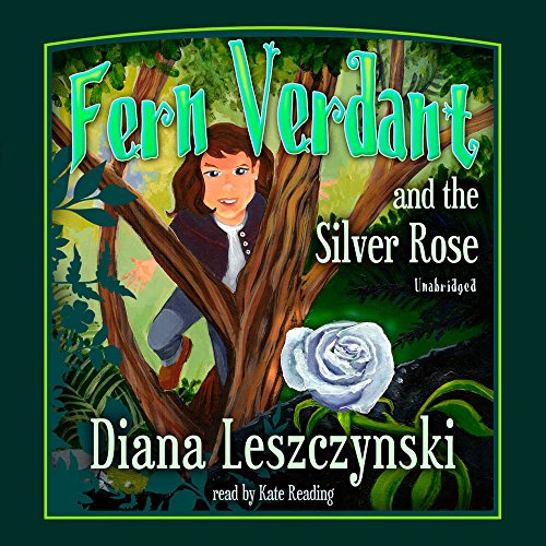 Stock image for Fern Verdant and the Silver Rose for sale by The Yard Sale Store