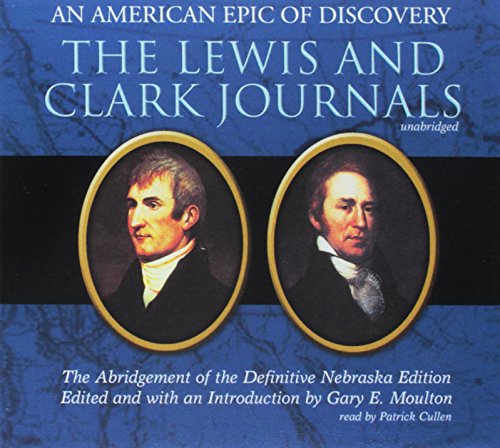 The Lewis and Clark Journals: An American Epic of Discovery: The Abridgement of the Definitive Nebraska Edition (9781470887421) by Moulton, Gary E