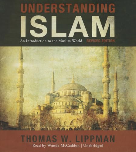 Understanding Islam, Revised Edition: An Introduction to the Muslim World (9781470887612) by Lippman, Thomas W