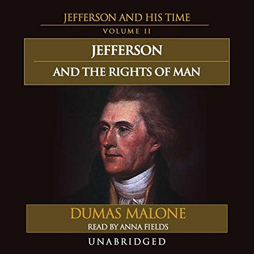 Jefferson and the Rights of Man: Jefferson and His Time, Volume 2 (9781470888572) by Malone, Dumas