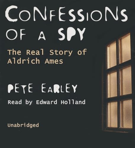 Stock image for Confessions of a Spy: The Real Story of Aldrich Ames for sale by Save With Sam