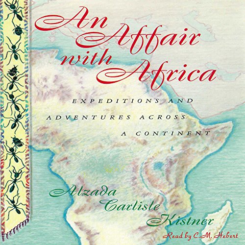 Stock image for An Affair with Africa: Expeditions and Adventures Across a Continent for sale by Half Price Books Inc.