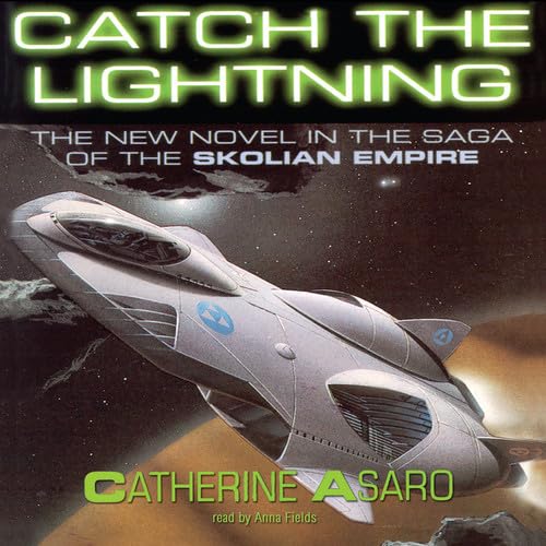 Catch the Lightning (Saga of the Skolian Empire) (9781470891015) by Asaro, Catherine