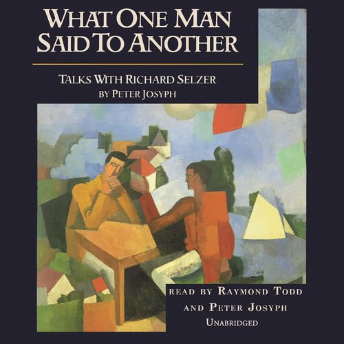 What One Man Said to Another: Talks with Richard Selzer (9781470891343) by [???]