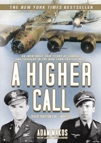 Imagen de archivo de A Higher Call: An Incredible True Story of Combat and Chivalry in the War-Torn Skies of WWII: Library Edition a la venta por Revaluation Books