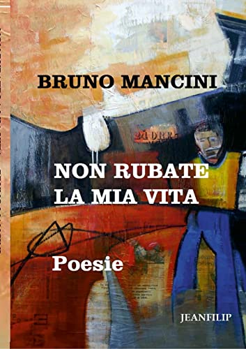 Stock image for Non rubate la mia vita: Poesie (Italian Edition) for sale by California Books