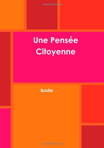 Une PensE Citoyenne (French Edition) (9781470920128) by Basile, .