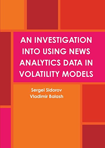 Imagen de archivo de An Investigation Into Using News Analytics Data in Volatility Models a la venta por THE SAINT BOOKSTORE